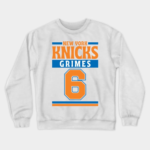 New York Knicks Grimes 6 Limited Edition Crewneck Sweatshirt by Astronaut.co